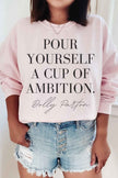 Cup of Ambition Sweatshirt