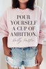 Cup of Ambition Sweatshirt