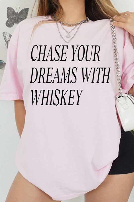 Chase Your Dreams With Whiskey