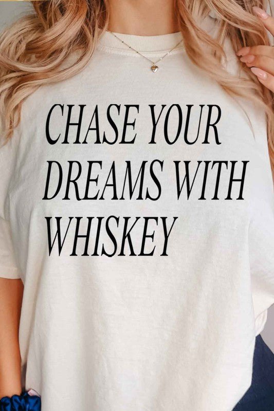 Chase Your Dreams With Whiskey