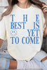 The Best is Yet To Come Shirt