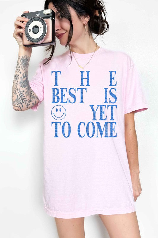 The Best is Yet To Come Shirt