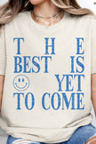 The Best is Yet To Come Shirt