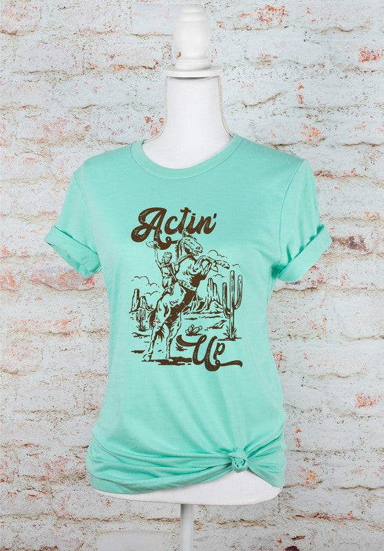 Actin Up Cowgirl Graphic Tee