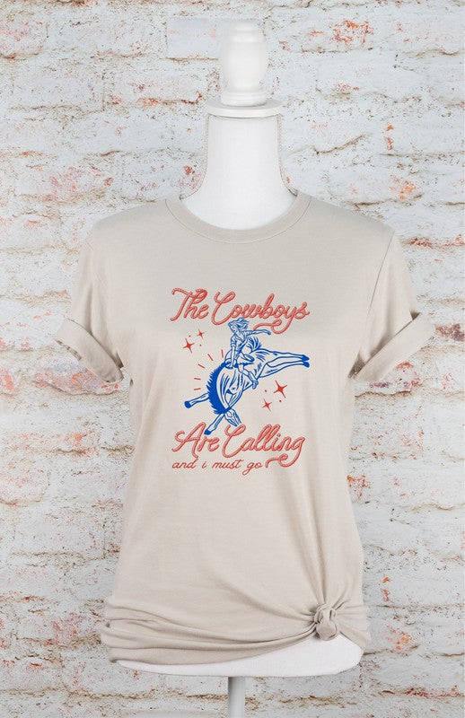 The Cowboys Are Calling and I Must Go Graphic Tee