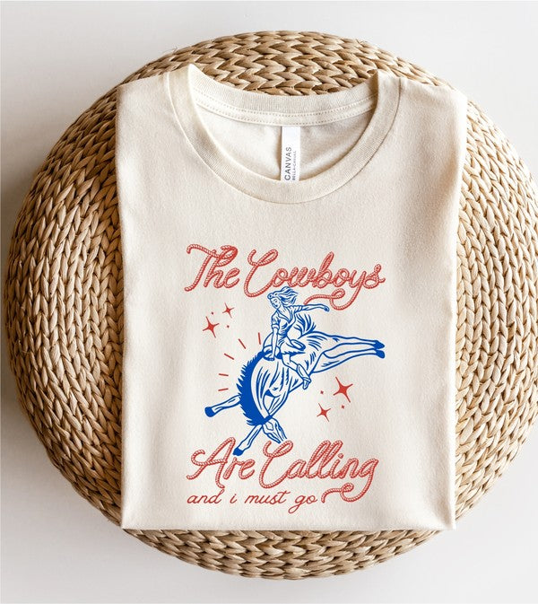 The Cowboys Are Calling and I Must Go Graphic Tee