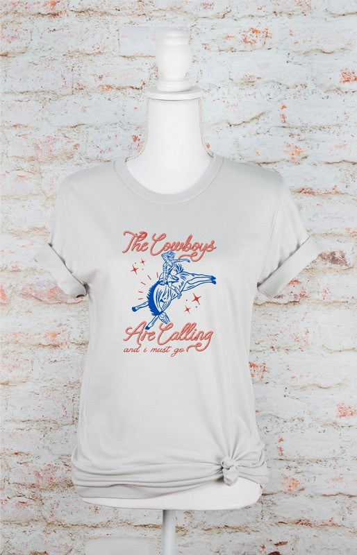 The Cowboys Are Calling and I Must Go Graphic Tee