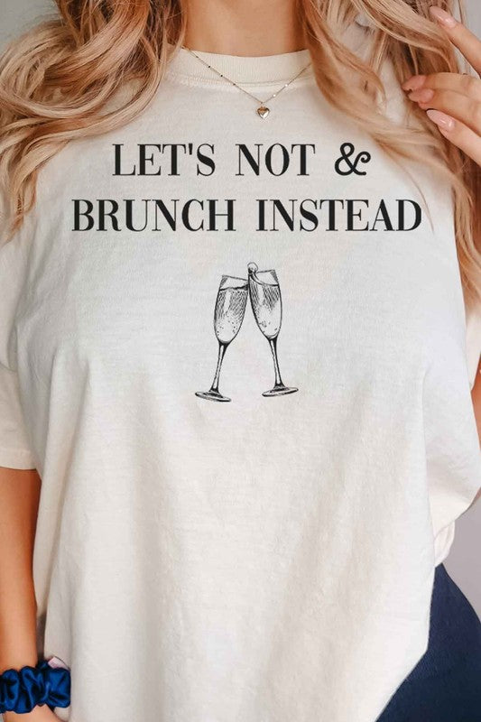 Let’s Not & Brunch Instead Tshirt