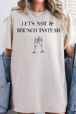 Let’s Not & Brunch Instead Tshirt