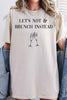 Let’s Not & Brunch Instead Tshirt