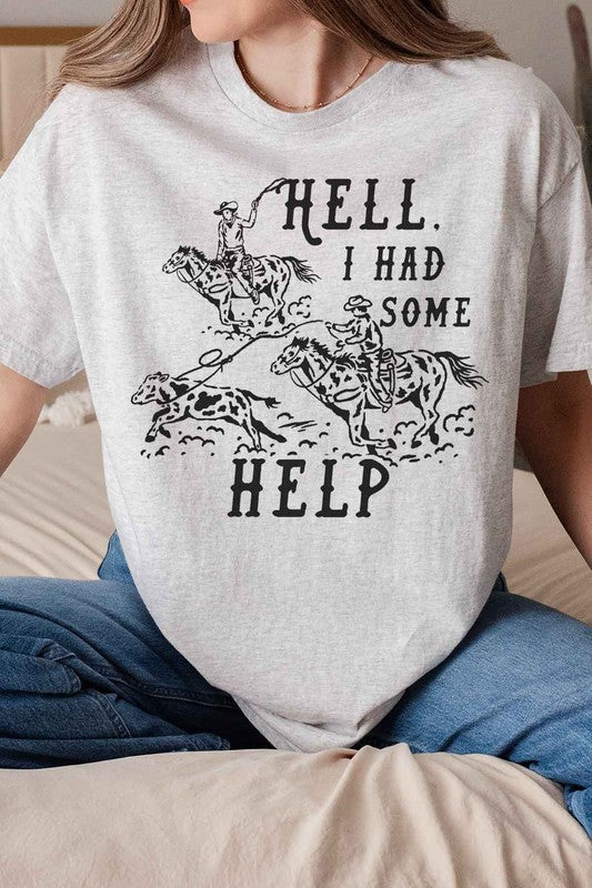 Hell I Had Some Help Tshirt