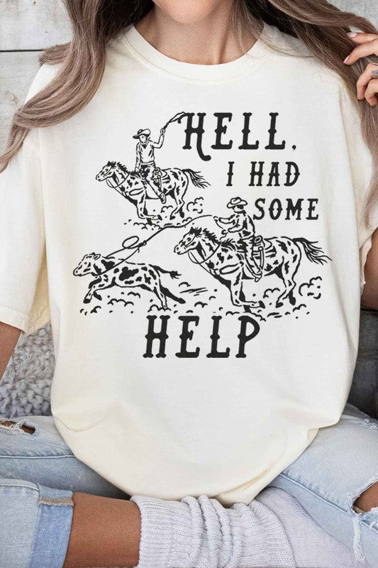 Hell I Had Some Help Tshirt