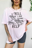 Hell I Had Some Help Tshirt