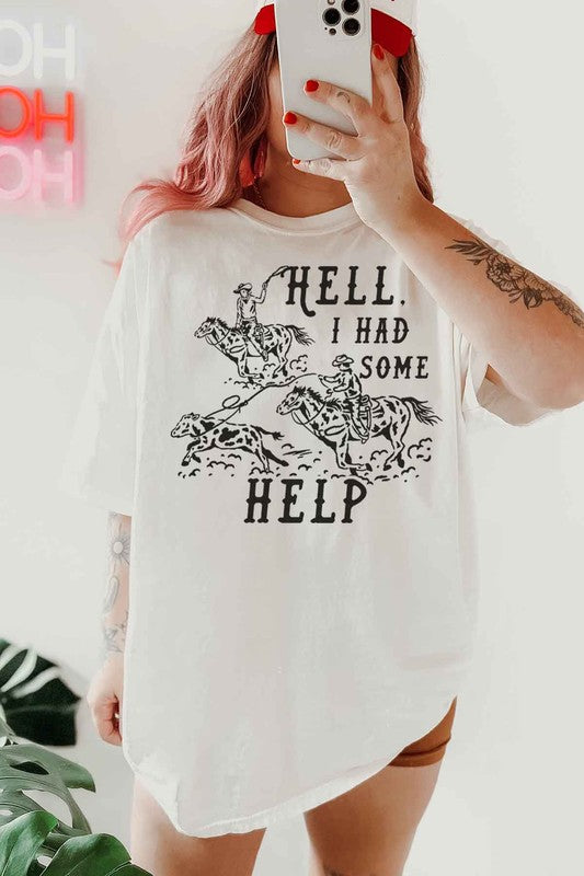 Hell I Had Some Help Tshirt