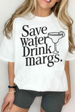 Save Water Drink Margs Tshirt