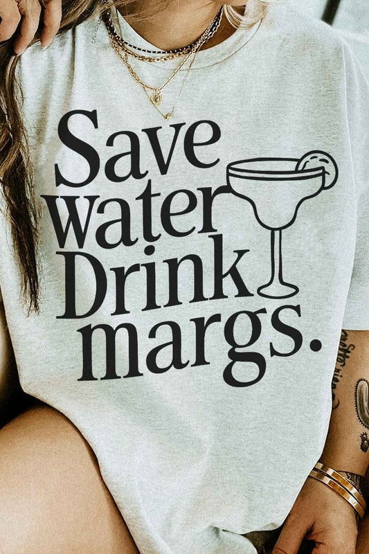 Save Water Drink Margs Tshirt