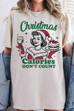 CHRISTMAS CALORIES DONT COUNT GRAPHIC TEE