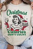 CHRISTMAS CALORIES DONT COUNT GRAPHIC SWEATSHIRT